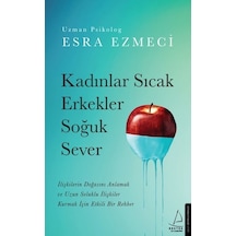 Kadınlar Sıcak Erkekler Soğuk Sever - Esra Ezmeci - Destek Yayınları