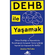 Dehb İle Yaşamak Dikkat Eksikliği Ve Hiperaktivite Bozukluğuyl...