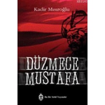 Düzmece Mustafa - Kadir Mısıroğlu
