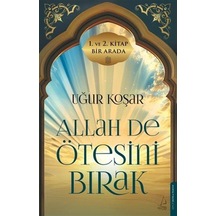 Allah De Ötesini Bırak 1 Ve 2. Cilt Özel Baskı / Uğur Koşar
