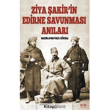 Ziya Şakir'in Edirne Savunması Anıları- Akıl Fikir Yayınları