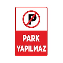 Technopa Park Yapmak Yasaktır İş Güvenliği Levhası Folyo Pvc Yapışkanlı Üzeri Solvent Baskı-20x30cm