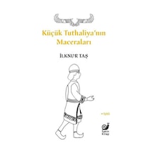 Küçük Tuthaliya'nın Maceraları - İlknur Taş - Sakin Kitap