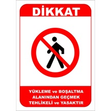 Yükleme Ve Boşaltma Alanından Geçmek Tehlikeli Ve Yasaktır Levhası Levha 15x21 Cm Sticker