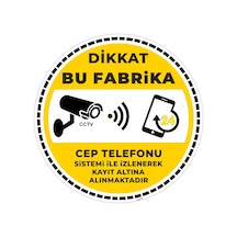 Dikkat Bu Fabrika Cep Telefonu Sistemi İle İzlenerek Kayıt Altına Alınmaktadır V4