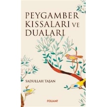 Peygamber Kıssaları ve Duaları - Sadullah Taşan - Foliant