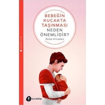 Bebeğin Kucakta Taşınması Neden Önemlidir? - Rosie Knowles - Kuraldışı Yayınları
