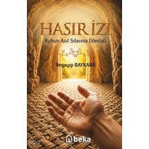 Hasır İziruhun Asıl Sılasına Dönüşü Beka Yayınları Regayip Baykara Kimdir Hayatı, Eserleri Ve Kitapları Beka Kitap