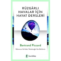 Rüzgarlı Havalar İçin Hayat Dersleri - Bertrand Piccard - Kuraldışı Yayınları