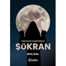 Şükran  - Yaşanmış Bir Musallat Hikayesi  - Erol İnal  - Beka Yayınları