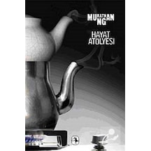 Hayat Atölyesi / Murathan Mungan