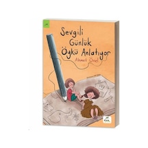 Sevgili Günlük Öykü Anlatıyor - Ahmet Önel - Elma Yayınevi