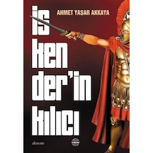 İskender'in Kılıcı - Ahmet Yaşar Akkaya - Mühür Kitaplığı