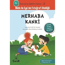 Merhaba Kanki - 1. Sınıflar İçin Davranış Eğitimi Serisi 2 - Melis ile Ege'nin Fotoğraf Günlüğü - Elif Çiftçi Yılmaz - Floki Çocuk