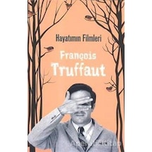 Hayatımın Filmleri - François Truffaut - Alfa Yayıncılık