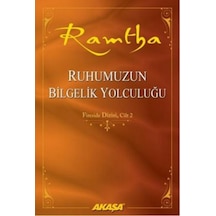 Ruhumuzun Bilgelik Yolculuğu - Ramtha - Akaşa Yayın