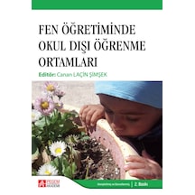 Fen Öğretiminde Okul Dışı Öğrenme Ortamları  - Elif Ataberk Yiğit  -  Ahmet İlhan Şen  - Pegem Akademi Yayıncılık