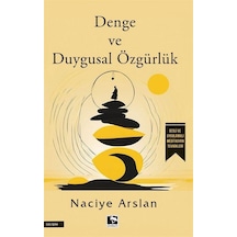 Denge Ve Duygusal Özgürlük / Naciye Arslan