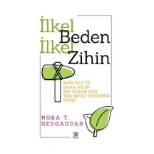 İlkel Benden İlkel Zihin - Sağlıklı ve Daha Uzun Bir Yaşam İçin  Taş Devri Diyetinin Ötesi - Nora T. Gedgaudas - Panama Yayıncılık