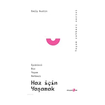 Haz İçin Yaşamak Epikürcü Bir Yaşam Rehberi Okuyanus