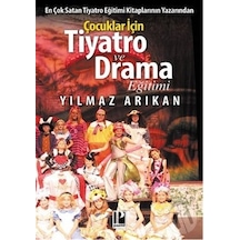 Uygulamalı Çocuklar İçin Yaratıcı Drama Eğitimi - Yılmaz Arıkan - Pozitif Yayıncılık