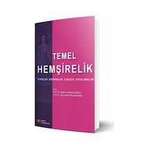 Temel Hemşirelik Esaslar. Kavramlar. İlkeler. Uygulamalar