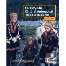 21. Yüzyılda Kültürel Antropoloji / Daniel G. Bates