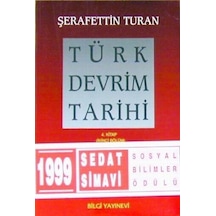Türk Devrim Tarihi (4. Kitap / İkinci Bölüm) - Şerafettin Turan - Bilgi Yayınevi