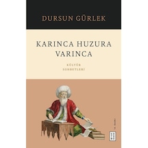 Karınca Huzura Varınca / Dursun Gürlek