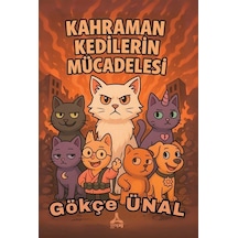 Kahraman Kedilerin Mücadelesi / Gökçe Ünal