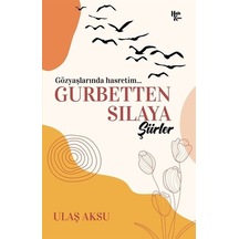 Gurbetten Sılaya Şiirler / Ulaş Aksu