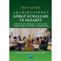 Adabımuaşeret Görgü Kuralları ve Nezaket - Nihat Aytürk - Nobel Akademik Yayıncılık