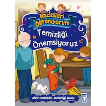Temizliği Önemsiyoruz - Hadisleri Öğreniyorum - Timaş Çocuk - Nurşen Şirin