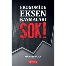 Ekonomide Eksen Kaymaları Şok! - Martin Wolf - Akılçelen Kitaplar
