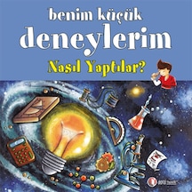 Benim Küçük Deneylerim - Nasıl Yaptılar? - Melanie Perez -  Francesca Massa - ODTÜ Yayıncılık