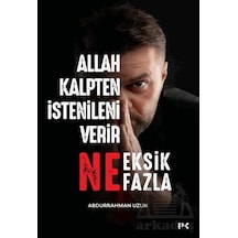 Allah Kalpten İstenileni Verir Ne Eksik Ne Fazla