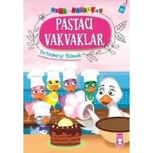 Pastacı Vakvaklar-Mini Masallar 4-Yetinmeyi Bilmek - Nalan Aktaş Sönmez - Timaş Çocuk