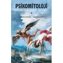 Psikomitoloji Öyküleri 3 / İnsanı Öykülerinde Aramak / M. Bilg...