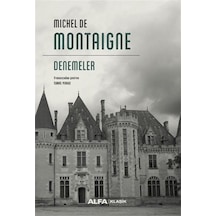Michel De Montaigne - Denemeler - Michel de Montaigne - Alfa Yayıncılık