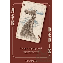 Aşk Deniz - Pascal Quignard - Livera Yayınevi