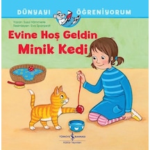 Evine Hoş Geldin Minik Kedi - Dünyayı Öğreniyorum - Susa Hammerle - İş Bankası Kültür Yayınları