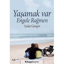 Yaşamak Var Engellere Rağmen - Sedat Güngör - Karma Kitaplar