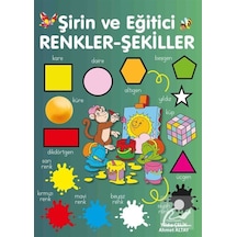 Şirin ve Eğitici Renkler - Şekiller / Ahmet Altay