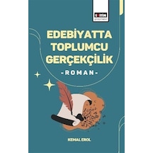 Edebiyatta Toplumcu Gerçekçilik -roman- / Kemal Erol