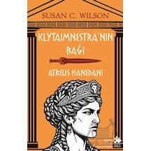 Klytaimnestra Nın Bağı - Atreus Hanedanı Eksik Parça Yayınları