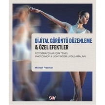 Dijital Görüntü Düzenleme & Özel Efektler - Michael Freeman - Say Yayınları