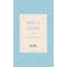 Mai ve Siyah - Halid Ziya Uşaklıgil - Bilge Kültür Sanat