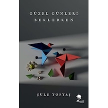 Güzel Günleri Beklerken