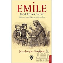 Emile - Çocuk Eğitimi Üzerine - Jean - Jacques Rousseau - Dorlion Yayınevi