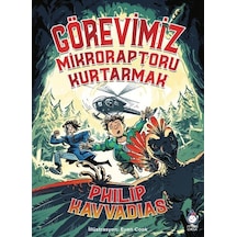 Görevimiz Mikroraptoru Kurtarmak / Philip Kavvadias